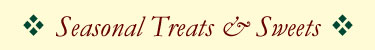 Seasonal Treats & Sweets